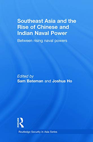 Beispielbild fr Southeast Asia and the Rise of Chinese and Indian Naval Power: Between Rising Naval Powers zum Verkauf von Blackwell's