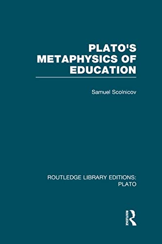 Stock image for Plato 's Metaphysics of Education (RLE: Plato) (Routledge Library Editions: Plato) for sale by Chiron Media