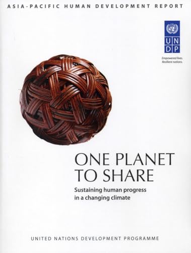 One Planet to Share: Sustaining Human Progress in a Changing Climate: Undp Asia-pacific Human Development Report (9780415625708) by [???]