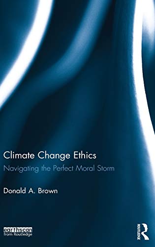 Stock image for Climate Change Ethics: Navigating the Perfect Moral Storm for sale by Chiron Media