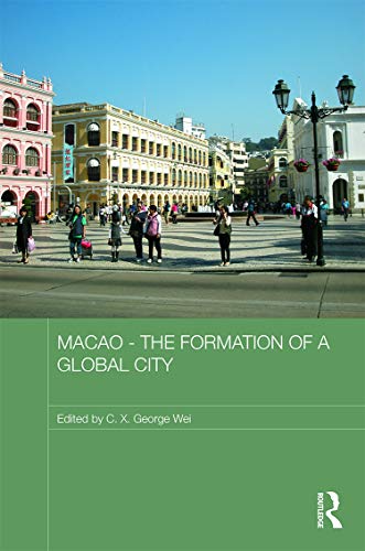 Imagen de archivo de Macao The Formation of a Global City (Routledge Studies in the Modern History of Asia) a la venta por Chiron Media