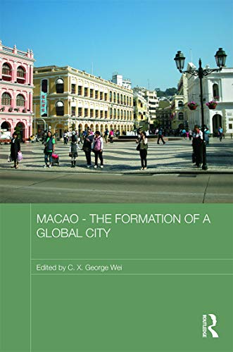 Stock image for Macao The Formation of a Global City (Routledge Studies in the Modern History of Asia) for sale by Chiron Media