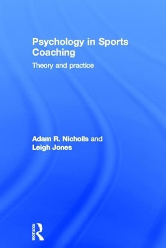 Stock image for Psychology in Sports Coaching: Theory and Practice for sale by Cross-Country Booksellers