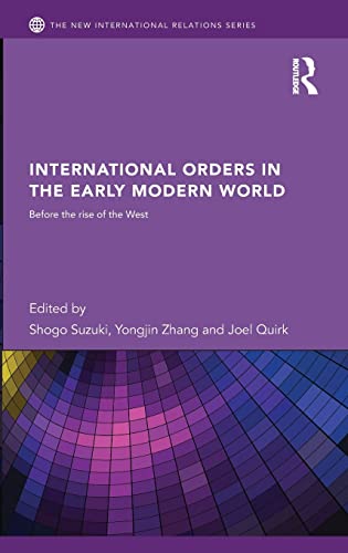 Stock image for International Orders in the Early Modern World: Before the Rise of the West (New International Relations) for sale by Chiron Media