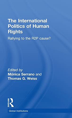 9780415626330: The International Politics of Human Rights: Rallying to the R2P Cause?