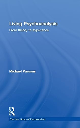 9780415626460: Living Psychoanalysis: From theory to experience