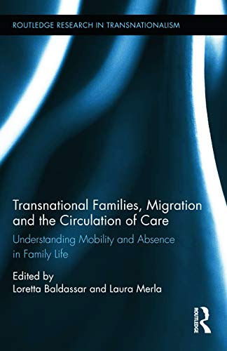 Imagen de archivo de Transnational Families, Migration and the Circulation of Care: Understanding Mobility and Absence in Family Life (Routledge Research in Transnationalism) a la venta por Chiron Media