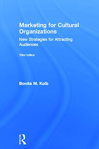 Stock image for Marketing for Cultural Organizations: New Strategies for Attracting Audiences - third edition for sale by The Book Cellar, LLC