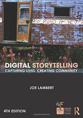 Beispielbild fr Digital Storytelling : Capturing Lives, Creating Community zum Verkauf von Better World Books