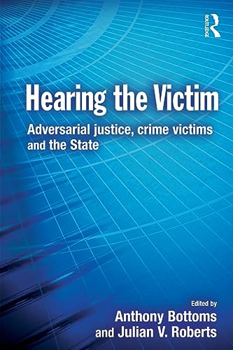 Imagen de archivo de Hearing the victim: Adversarial Justice, Crime Victims and the State (Cambridge Criminal Justice Series) a la venta por WorldofBooks