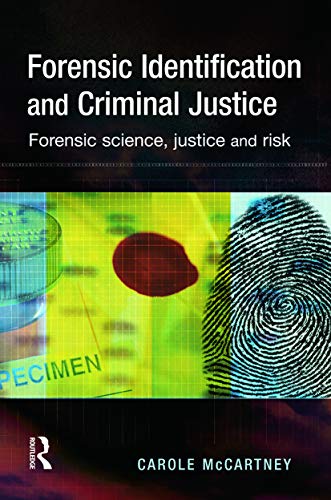 Forensic Identification and Criminal Justice (9780415628327) by McCartney, Carole