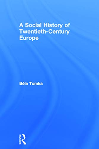 Stock image for A Social History of Twentieth-Century Europe for sale by Chiron Media