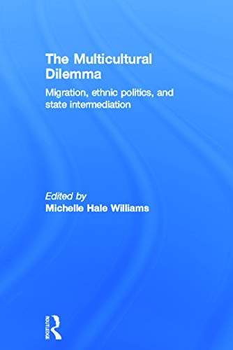 9780415628617: The Multicultural Dilemma: Migration, Ethnic Politics, and State Intermediation