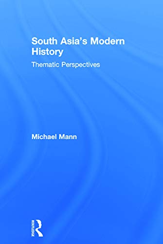 9780415628655: South Asia's Modern History: Thematic Perspectives