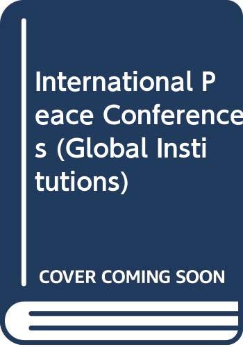 9780415628853: International Peace Conferences (Global Institutions)