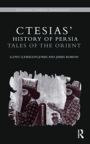 9780415629478: Ctesias' 'History of Persia': Tales of the Orient (Routledge Classical Translations)