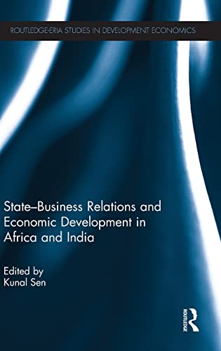 Stock image for State-Business Relations and Economic Development in Africa and India (Routledge Studies in Development Economics) for sale by Chiron Media