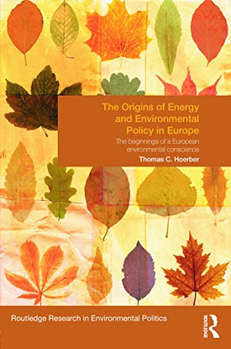 Beispielbild fr The Origins of Energy and Environmental Policy in Europe: The Beginnings of a European Environmental Conscience (Environmental Politics) zum Verkauf von Chiron Media