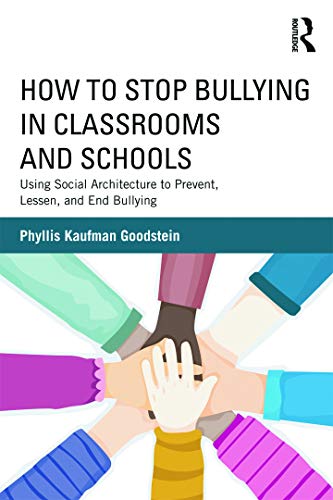 How to Stop Bullying in Classrooms and Schools (9780415630276) by Goodstein, Phyllis Kaufman