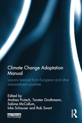 Imagen de archivo de Climate Change Adaptation Manual: Lessons learned from European and other industrialised countries a la venta por Chiron Media