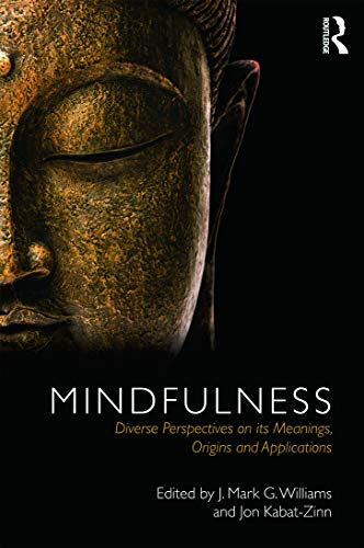 Imagen de archivo de Mindfulness: Diverse Perspectives on its Meaning, Origins and Applications a la venta por Chiron Media