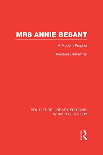 Mrs Annie Besant: A Modern Prophet (9780415630986) by Besterman, Theodore