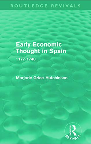 Beispielbild fr Early Economic Thought in Spain, 1177-1740 zum Verkauf von Blackwell's