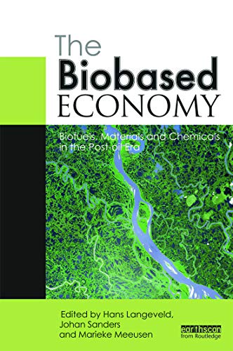 Imagen de archivo de The Biobased Economy: Biofuels, Materials and Chemicals in the Post-oil Era a la venta por Reuseabook