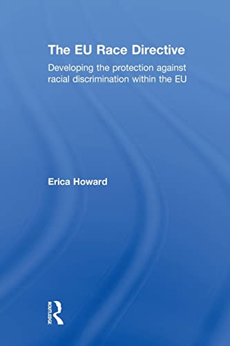 Stock image for The EU Race Directive: Developing the Protection against Racial Discrimination within the EU for sale by Blackwell's