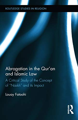 Stock image for Abrogation in the Quran and Islamic Law (Routledge Studies in Religion) for sale by Chiron Media