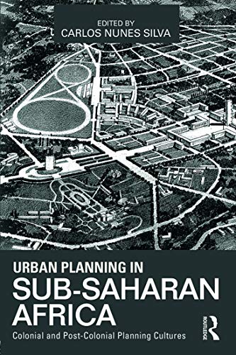 Stock image for Urban Planning in Sub-Saharan Africa: Colonial and Post-Colonial Planning Cultures for sale by Blackwell's