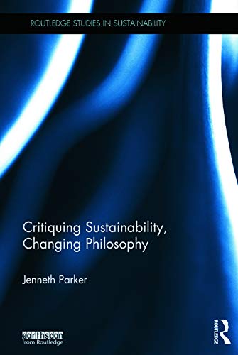 9780415632560: Critiquing Sustainability, Changing Philosophy (Routledge Studies in Sustainability)