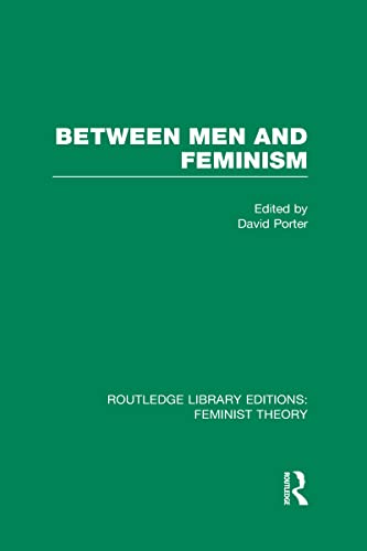 9780415632973: Between Men and Feminism (RLE Feminist Theory): Colloquium: Papers (Routledge Library Editions: Feminist Theory)