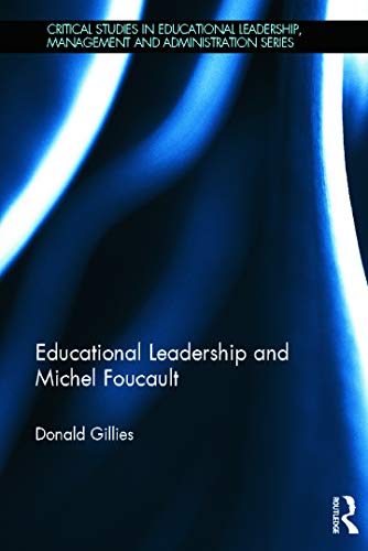 Stock image for Educational Leadership and Michel Foucault (Critical Studies in Educational Leadership, Management and Administration) for sale by Chiron Media