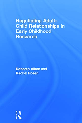 Beispielbild fr Negotiating AdultChild Relationships in Early Childhood Research zum Verkauf von Chiron Media