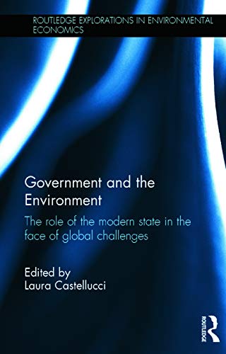 Stock image for Government and the Environment: The Role of the Modern State in the Face of Global Challenges (Routledge Explorations in Environmental Economics) for sale by Chiron Media