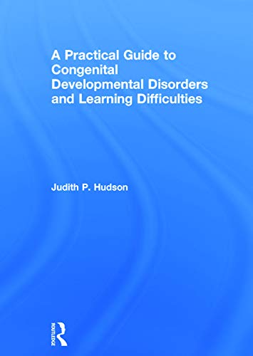 Stock image for A Practical Guide to Congenital Developmental Disorders and Learning Difficulties for sale by Chiron Media