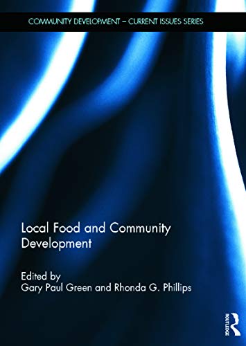 Beispielbild fr Local Food and Community Development (Community Development ? Current Issues Series) zum Verkauf von Reuseabook