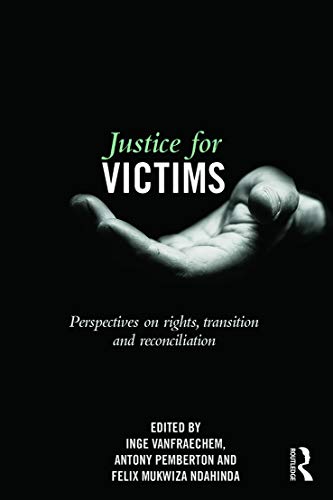 Beispielbild fr Justice for Victims: Perspectives on rights, transition and reconciliation zum Verkauf von Chiron Media