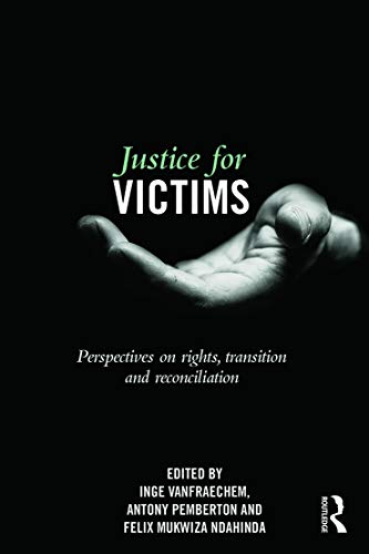 Stock image for Justice for Victims: Perspectives on rights, transition and reconciliation for sale by Chiron Media