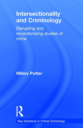 Beispielbild fr Intersectionality and Criminology: Disrupting and Revolutionizing Studies of Crime zum Verkauf von Buchpark