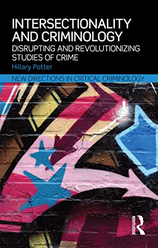 Beispielbild fr Intersectionality and Criminology: Disrupting and revolutionizing studies of crime zum Verkauf von Blackwell's