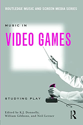 Stock image for Music In Video Games: Studying Play for sale by Blackwell's