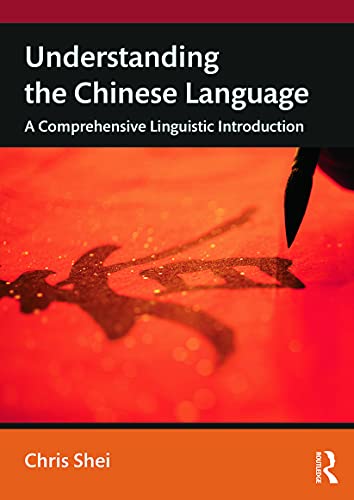 Beispielbild fr Understanding the Chinese Language : A Comprehensive Linguistic Introduction zum Verkauf von Blackwell's