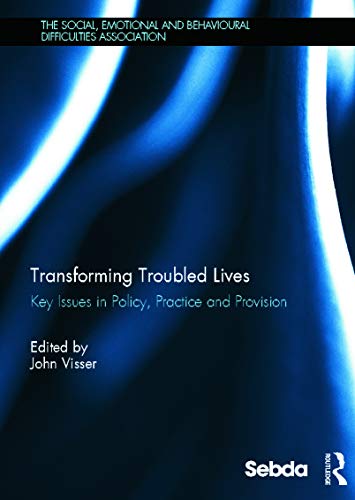 Stock image for Transforming Troubled Lives: Key Issues in Policy, Practice and Provision (Social, Emotional and Behavioural Difficulties Association) for sale by Chiron Media