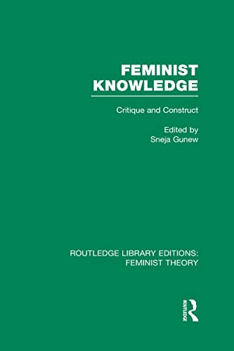 Stock image for Feminist Knowledge (RLE Feminist Theory): Critique and Construct (Routledge Library Editions: Feminist Theory) for sale by Chiron Media