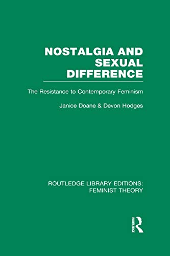 Beispielbild fr Nostalgia and Sexual Difference (RLE Feminist Theory): The Resistance to Contemporary Feminism (Routledge Library Editions: Feminist Theory) zum Verkauf von Reuseabook