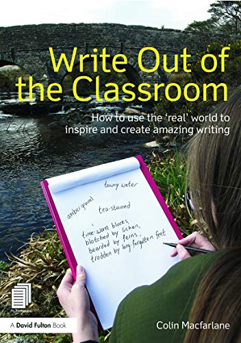 Immagine dell'editore per Write Out of the Classroom: How to use the 'real' world to inspire and create amazing writing venduto da WorldofBooks