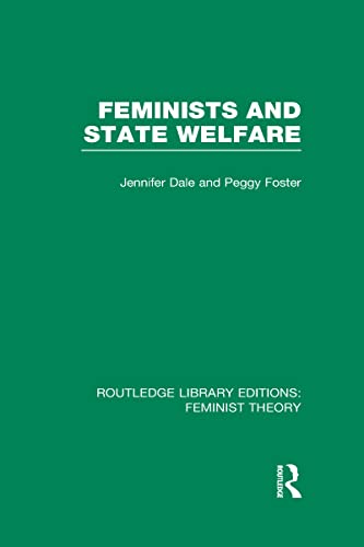 Stock image for Feminists and State Welfare (RLE Feminist Theory) (Routledge Library Editions: Feminist Theory) for sale by Chiron Media