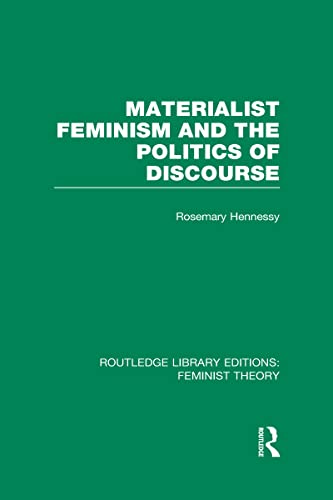 Beispielbild fr Materialist Feminism and the Politics of Discourse (RLE Feminist Theory) (Routledge Library Editions: Feminist Theory) zum Verkauf von Reuseabook